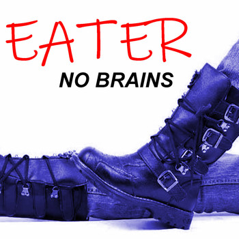 Eater - No Brains (Explicit)
