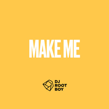 Dj RootBoy - Make me