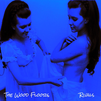 The Wood Floors - Rivals (Explicit)