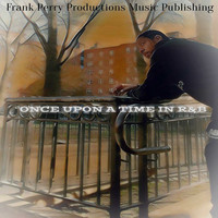 Frank Perry - Once Upon a Time in R&b
