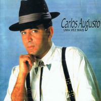 Carlos Augusto - Uma Vez Mais
