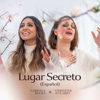Gabriela Rocha and Christine D'clario - Lugar Secreto (Español)