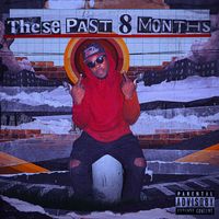 Umbrella - These Past Eight Months (Explicit)
