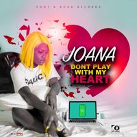 Joana - Dont Play With My Heart