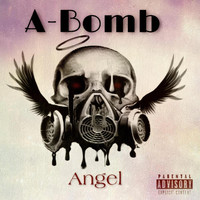 A-Bomb - Angel (Explicit)