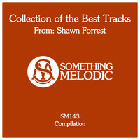 Shawn Forrest - Collection of the Best Tracks From: Shawn Forrest