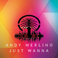 Andy Merlino - Just Wanna