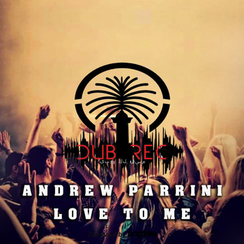 Andrew Parrini - Love to Me