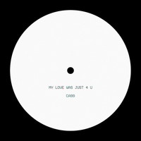 ca99 - My Love Was Just 4 U