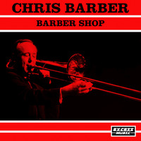 Chris Barber - Barber Shop