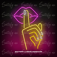 Bautista - Satisfy Me (feat. Kevin Gonzalez)