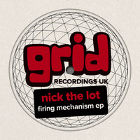 Nick The Lot - Firing Mechanism EP