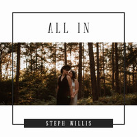 Steph Willis - All In