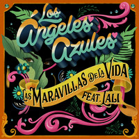 Los Ángeles Azules - Las Maravillas de la Vida