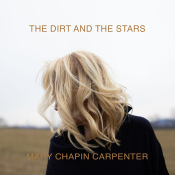 Mary Chapin Carpenter - Between the Dirt and the Stars