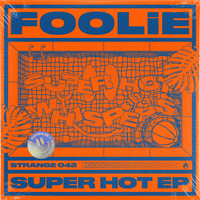Foolie - Super Hot EP