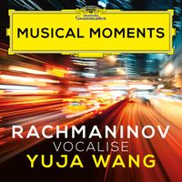 Yuja Wang - Rachmaninov: 14 Romances, Op. 34: No. 14 Vocalise (Arr. Kocsis for Piano) (Musical Moments)