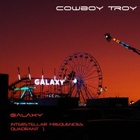 Cowboy Troy - Galaxy (Interstellar Frequencies Quadrant 1)