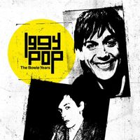 Iggy Pop - The Bowie Years (Explicit)