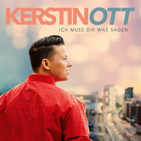 Kerstin Ott - Ich muss Dir was sagen (Single Mix)