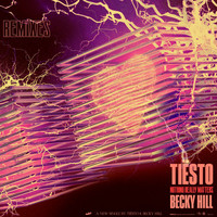 Tiësto, Becky Hill - Nothing Really Matters (Remixes)