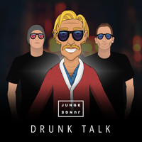 Junge Junge - Drunk Talk (Explicit)