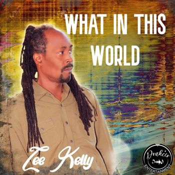 Lee Kelly - What In This World