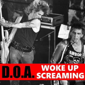 D.O.A. - Woke Up Screaming (Explicit)