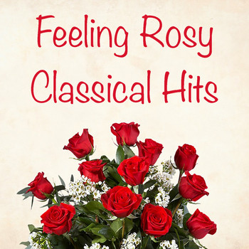 Various Artists - Feeling Rosy Classical Hits