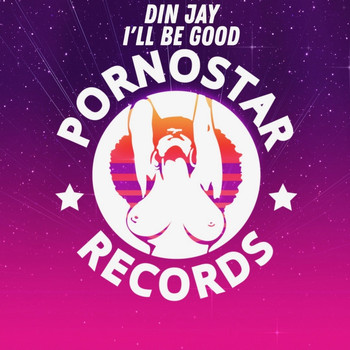Din Jay - I'll Be Good