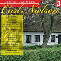 Carl Nielsen - Dejlige Danmark Vol. 3