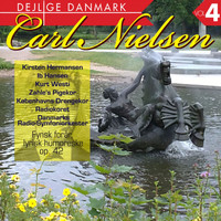 Carl Nielsen - Dejlige Danmark Vol. 4