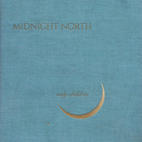 Midnight North - Only Children