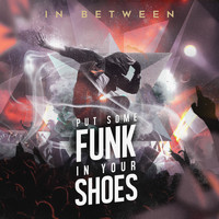 In Between - Put Some Funk in Your Shoes