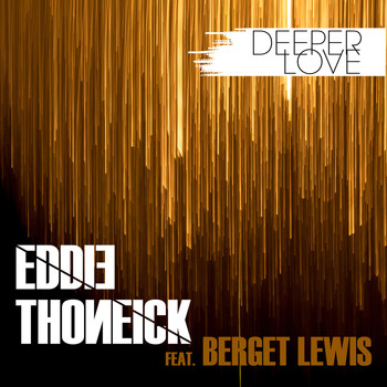 Eddie Thoneick featuring Berget Lewis - Deeper Love