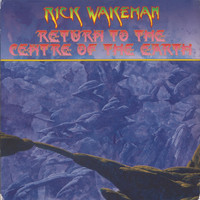 Rick Wakeman - Return to the Centre of the Earth