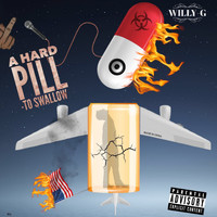 Willy G - A Hard Pill to Swallow