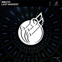 mmatic - Last Harvest