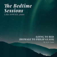 Lara Downes - Going to Bed (Homage to Philip Glass)