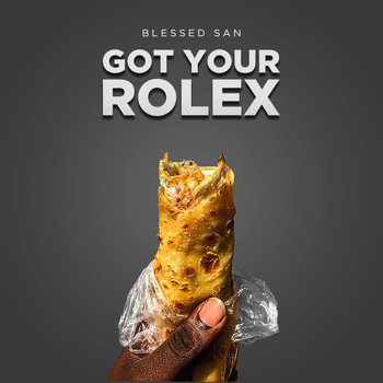 Blessed San - Got Your Rolex
