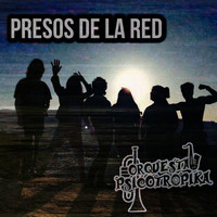 Orquesta Psicotrópika - Presos de la Red (Versión Acústica)