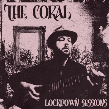 The Coral - Lockdown Sessions