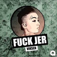 Viksen - Fuck Jer (Explicit)