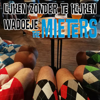 The Mieters - Wadoeje / Lijken Zonder Te Kijken