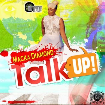 Macka Diamond - Talk Up!