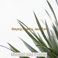 Midnight Jazz Premier - Staying Healthy, Jazz Trio