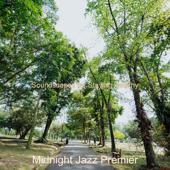 Midnight Jazz Premier - Soundscapes for Staying Healthy