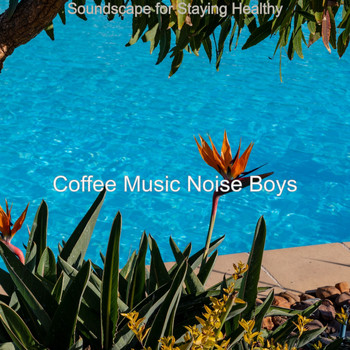 Coffee Music Noise Boys - Soundscape for Staying Healthy