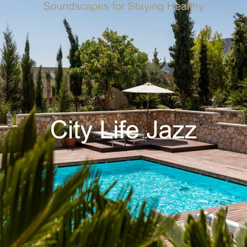 City Life Jazz - Soundscapes for Staying Healthy