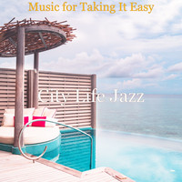 City Life Jazz - Music for Taking It Easy